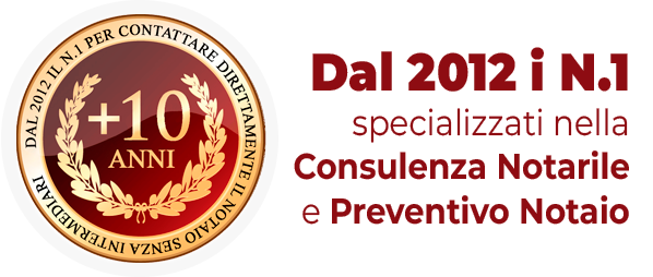 Dal 2012 i N.1 specializzati nella Consulenza Notarile e Preventivo Notaio